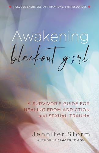 Imagen de archivo de Awakening Blackout Girl: A Survivor's Guide for Healing from Addiction and Sexual Trauma a la venta por PlumCircle