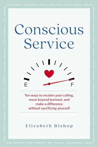 Beispielbild fr Conscious Service: Ten ways to reclaim your calling, move beyond burnout, and make a difference without sacrificing yourself zum Verkauf von SecondSale