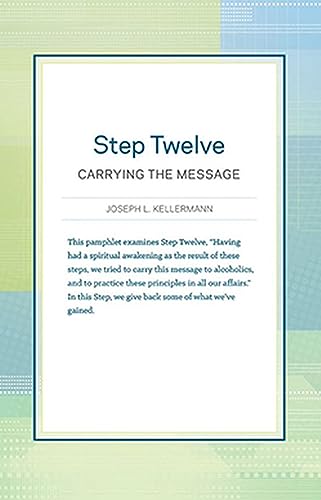 9781616499723: Step Twelve: Carrying the Message