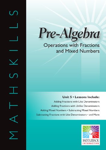 Pre-Algebra: Unit 5, Operations With Fractions and Mixed Numbers (Mathskills) (9781616514655) by Saddleback Educational Publishing