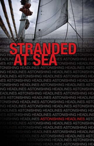 Beispielbild fr Stranded at Sea (Astonishing Headlines) zum Verkauf von BookHolders