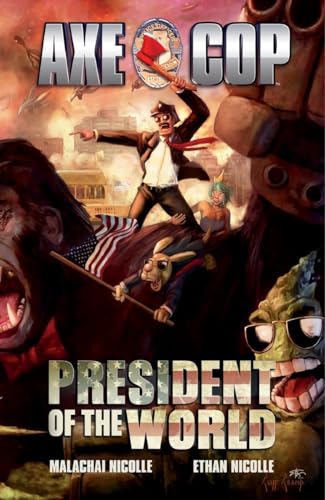 Beispielbild fr Axe Cop Volume 4: President of the World zum Verkauf von WorldofBooks