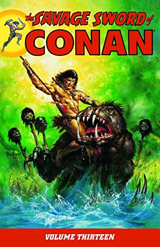 Imagen de archivo de Savage Sword of Conan Volume 13 (The Savage Sword of Conan series) a la venta por Pistil Books Online, IOBA