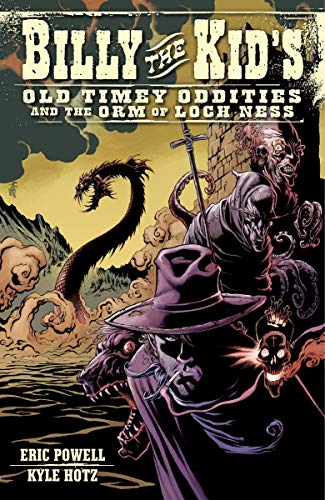 Billy the Kid's Old Timey Oddities Volume 3: The Orm of Loch Ness (9781616551063) by Powell, Eric; Hotz, Kyle; Marsh, Tracy