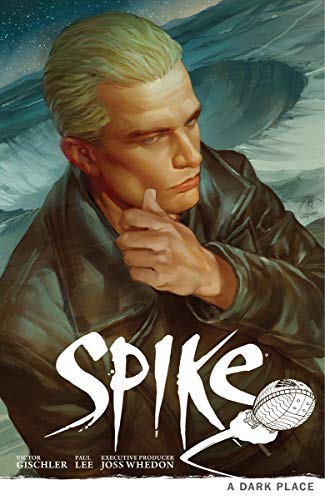 Spike: Season 9, A Dark Place - Gischler, Victor