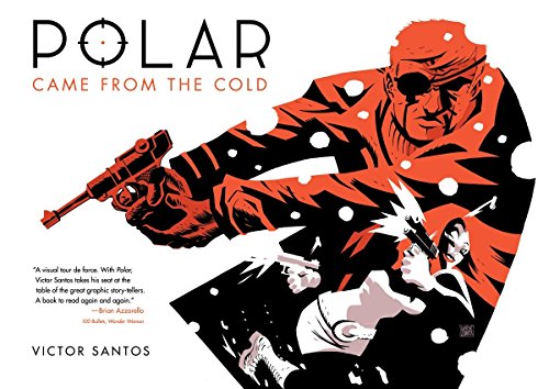 Polar: Came from the Cold (9781616552329) by Santos, Victor