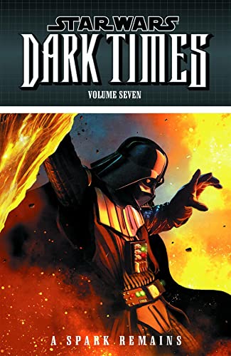 Stock image for Star Wars: Dark Times Volume 7 - A Spark Remains for sale by HPB-Ruby