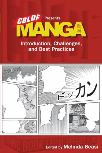 CBLDF Presents Manga: Introduction, Challenges, and Best Practices (9781616552787) by Katherine Dacey; Shaenon Garrity; Sean Gaffney; Ed Chavez; Erica Friedman; Robin Brenner