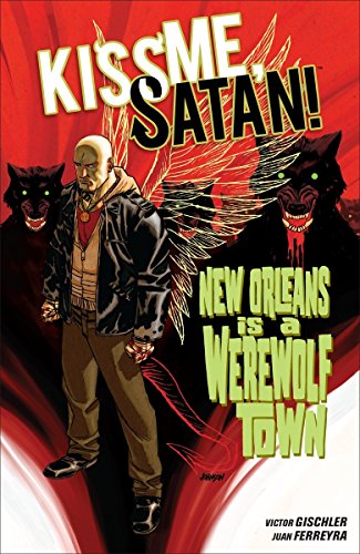 Beispielbild fr Kiss Me, Satan : New Orleans Is a Werewolf Town zum Verkauf von Better World Books