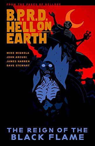 Imagen de archivo de B.P.R.D. Hell on Earth Vol. 9 - The Reign of the Black Flame (B.P.R.D. Graphic Novels (Dark Horse Comics)) a la venta por Noble Knight Games
