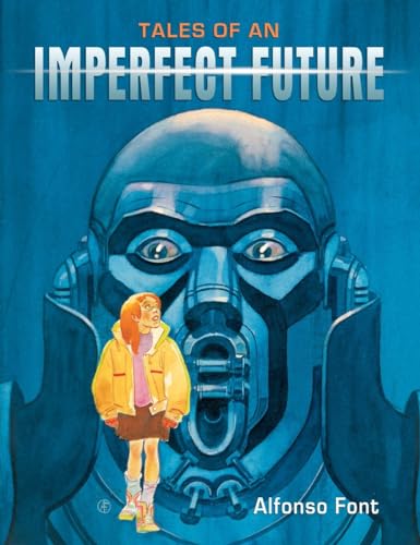 Tales Of An Imperfect Future By Alfonso Font Dark Horse