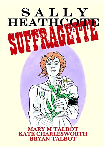 9781616555474: Sally Heathcoate: Suffragette [Lingua Inglese]