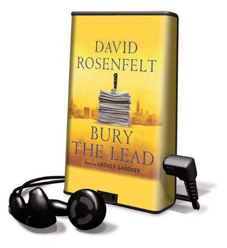 Bury the Lead: Library Edition (9781616576288) by Rosenfelt, David