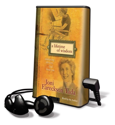 A Lifetime of Wisdom: Embracing the Way God Heals You: Library Edition (9781616576790) by Tada, Joni Eareckson