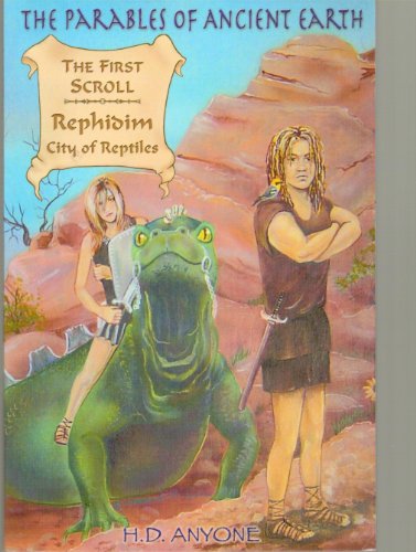 Stock image for The Parables of Ancient Earth - The First Scroll: Rephidim, City of Reptiles for sale by Bookmans
