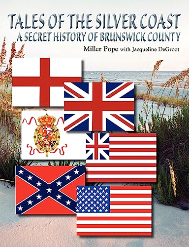 Stock image for Tales of the Silver Coast-A Secret History of Brunswick County for sale by Books From California