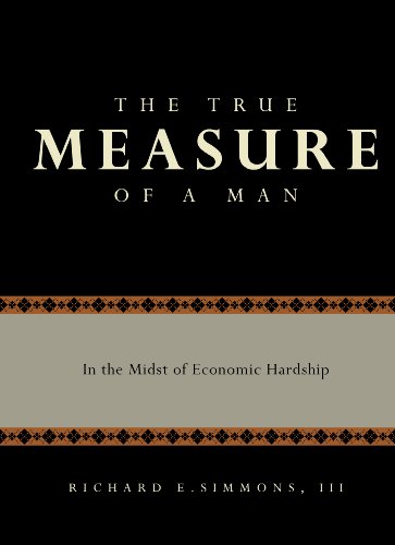 Stock image for The True Measure of a Man in the Midst of Economic Hardship for sale by ThriftBooks-Atlanta