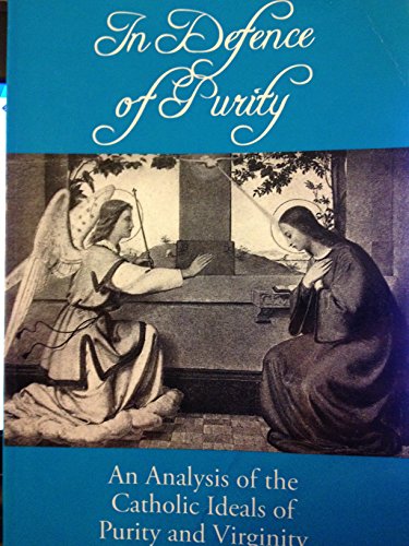 9781616587444: In Defence of Purity: An Analysis of the Catholic Ideals of Purity and Virginity