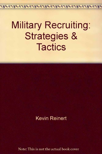 Imagen de archivo de Military Recruiting: Strategies & Tactics a la venta por Bookmans