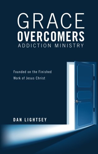 Grace Overcomers Addiction Ministry - Dan Lightsey, .