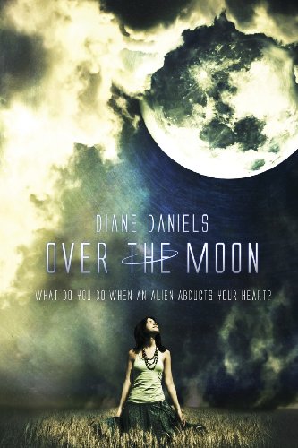 Over the Moon: What Do You Do When an Alien Abducts Your Heart?