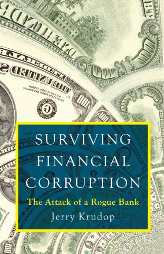 9781616634636: Surviving Financial Corruption: The Attack of a Rogue Bank