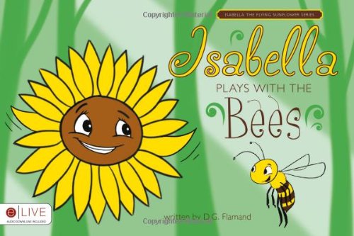 9781616636234: Isabella Plays With the Bees (Isabella the Flying Flower)