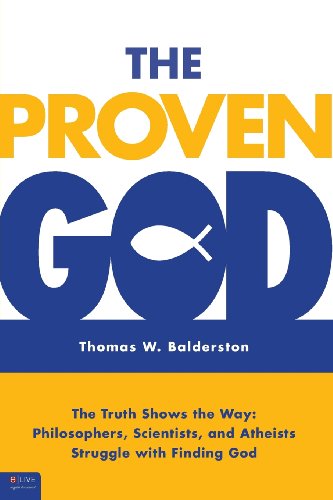 Stock image for The Proven God: The Truth Shows the Way: Philosophers, Scientists, and Atheists Struggle With Finding God for sale by Revaluation Books