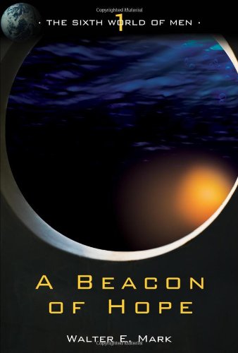 9781616637088: A Beacon of Hope (The Sixth World of Men)
