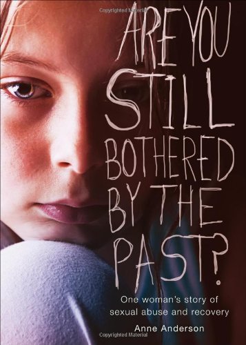 9781616639624: Are You Still Bothered by the Past?: One Woman s Story of Sexual Abuse and Recovery