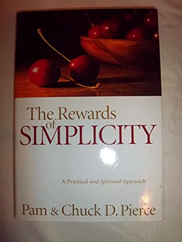 Imagen de archivo de The Rewards of Simplicity: A Practical and Spiritual Approach a la venta por Once Upon A Time Books