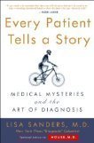 Beispielbild fr Every Patient Tells a Story: Medical Mysteries and the Art of Diagnosis zum Verkauf von ThriftBooks-Atlanta