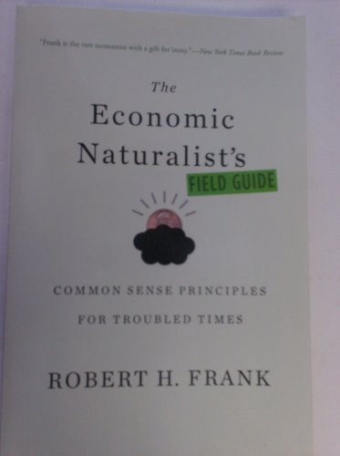 9781616641078: The Economic Naturalist's Field Guide