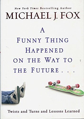 9781616642693: A Funny Thing Happened on the Way to the Future ... (Large Print) by Michael J Fox (2010) Hardcover