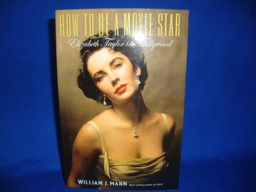 9781616643690: How To Be A Movie Star-Elizabeth Taylor In Hollywood