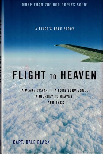 Beispielbild fr Flight to Heaven: A Plane Crash.A Lone Survivor.A Journey to Heaven--and Back zum Verkauf von BooksRun