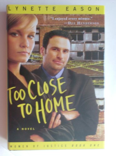 Beispielbild fr Too Close to Home (Women of Justice, Book One) zum Verkauf von Better World Books