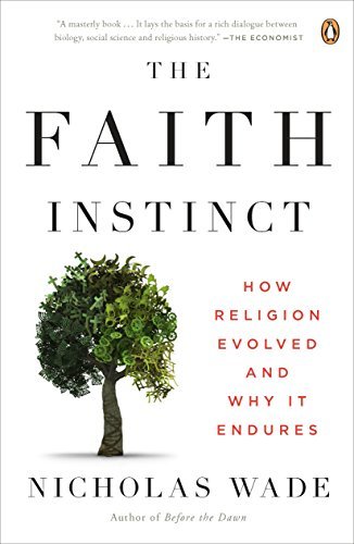 Imagen de archivo de The Faith Instinct: How Religion Evolved and Why It Endures by Nicholas Wade (2010-09-28) a la venta por Wonder Book