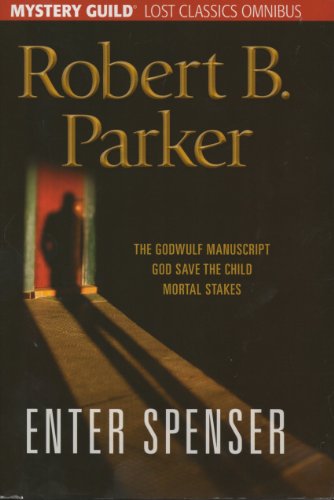 Enter Spenser: The Godwulf Manuscript / God Save the Child / Mortal Stakes (9781616646066) by ROBERT B. PARKER