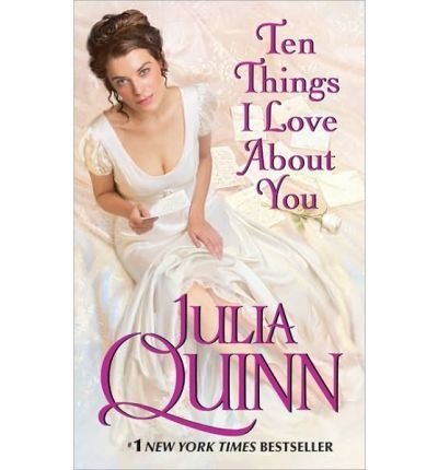 9781616646073: TEN THINGS I LOVE ABOUT YOU BY (QUINN, JULIA)[AVON BOOKS]JAN-1900 [Hardcover] by