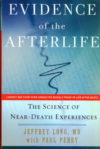 Beispielbild fr Evidence of the Afterlife - The Science of Near-death Experiences zum Verkauf von Better World Books