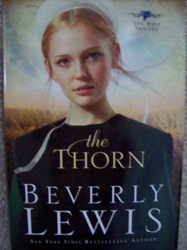 9781616647247: The Thorn (The Rose Trilogy, Book One) by Beverly Lewis (2010-11-09)