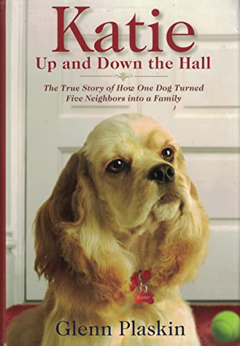 Stock image for Katie Up and Down the Hall : The True Story of How One Dog Turned Five Neighbors Into a Family (LARGE PRINT) for sale by Wonder Book