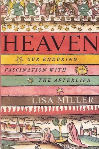 Beispielbild fr Heaven: Our Enduring Fascination with the Afterlife zum Verkauf von Wonder Book