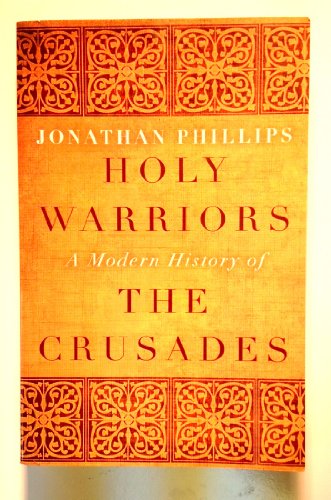 Imagen de archivo de Holy Warriors: A Modern History of the Crusades a la venta por ThriftBooks-Atlanta
