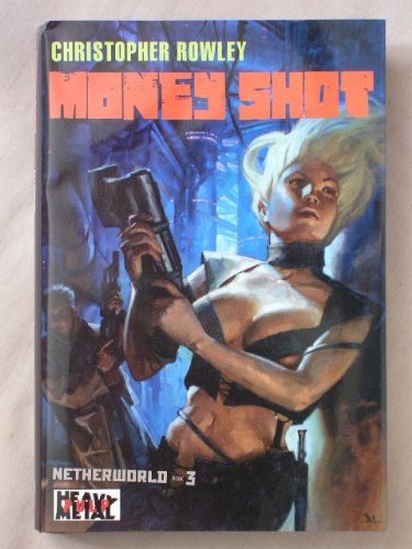 Beispielbild fr Money Shot: The Bloodstained Man (Heavy Metal Pulp, Netherworld, 3) zum Verkauf von ThriftBooks-Atlanta
