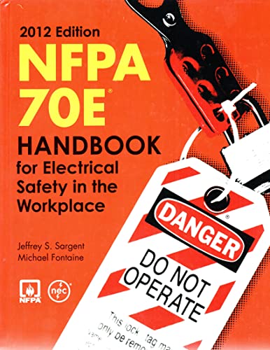 NFPA 70EÂ®: Handbook for Electrical Safety in the Workplace, 2012 Edition (9781616651398) by National Fire Protection Association (NFPA)