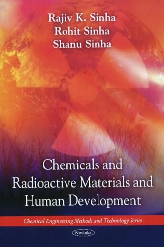 Stock image for Chemicals and Radioactive Materials and Human Development Chemical Engineering Methods and Technology Series for sale by PBShop.store US