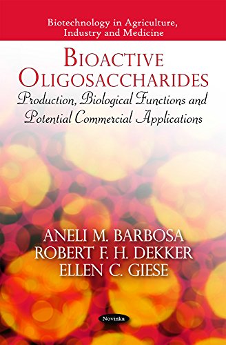 Beispielbild fr Bioactive Oligosaccharides: Production, Biological Functions & Potential Commercial Applications (Biotechnology in Agriculture, Industry and Medicine) zum Verkauf von Orbiting Books