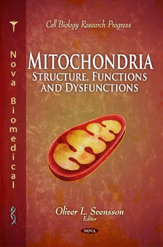 9781616683467: Mitochondria: Structure, Functions and Dysfunctions: Structure, Functions & Dysfunctions